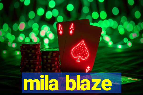 mila blaze